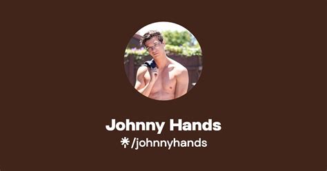 johnny hand|johnny hands linktree.